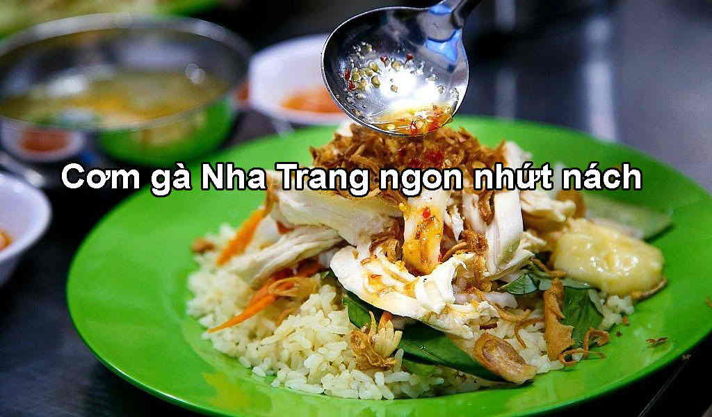 [TOP 10+] Quán Cơm Gà Ngon Nha Trang - Ăn Là Ghiền!